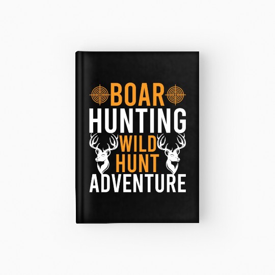 Boar Hunting Wild Hunt Adventure Hardcover Journal