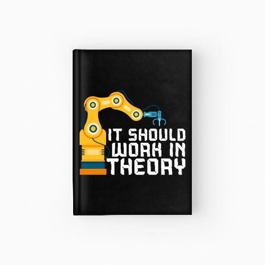 It Should Work In Theory Artificial Intelligence Hardcover Journal