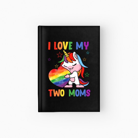I Love My Two Moms Cute LGBT Gay Ally Unicorn Girl Hardcover Journal