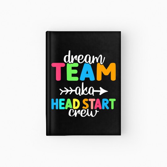 Dream Team aka Head Start Crew Teacher Preschool Hardcover Journal