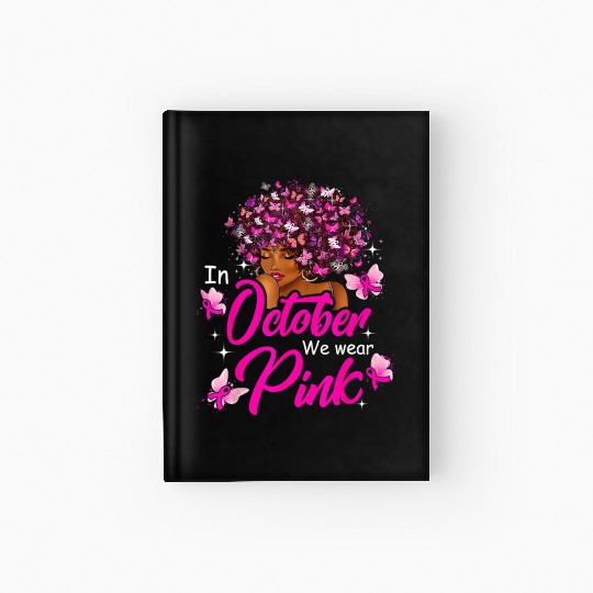 In October We Wear Pink African American Women Bre Hardcover Journal