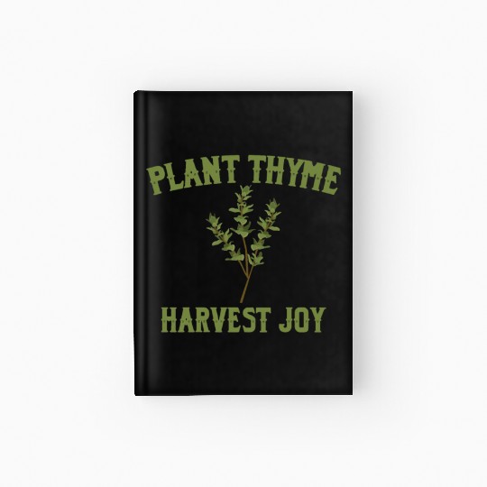Plant Thyme Harvest Joy Hardcover Journal