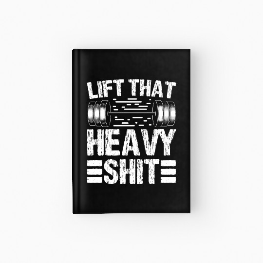Strongman lift heavy shit gym fitness bodybuilding Hardcover Journal