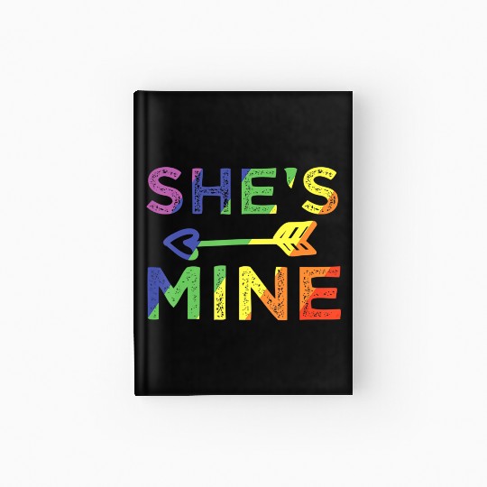 Lesbian Couple She s Mine I m Hers Matching LGBT Hardcover Journal