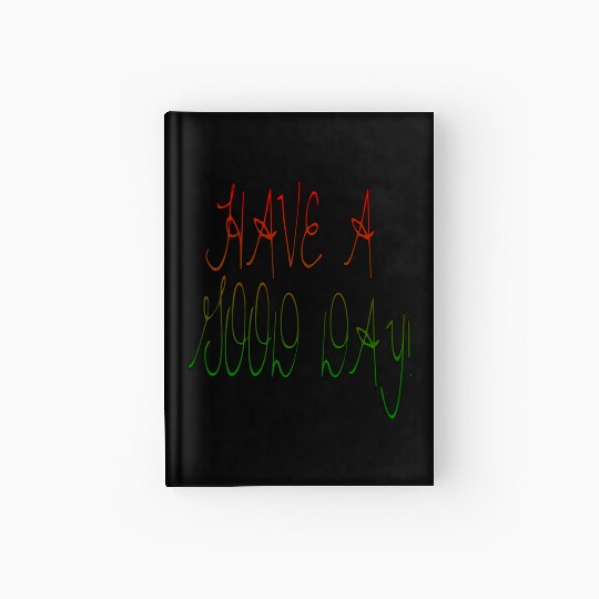 HAVE A NICE DAY. Hardcover Journal