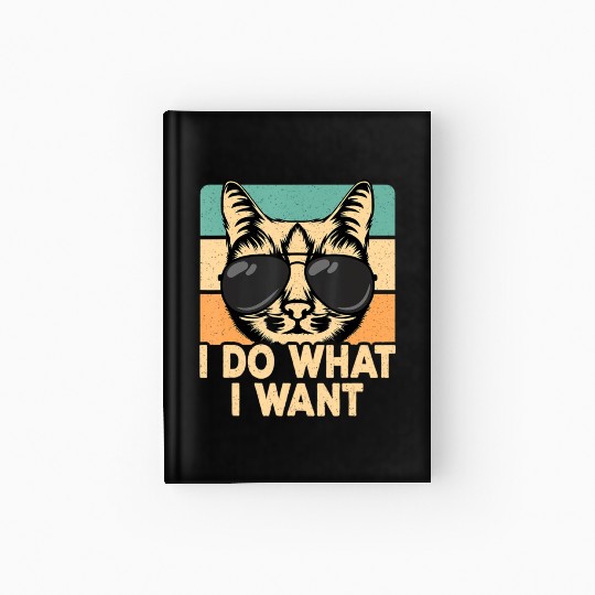 Retro I Do What I Want Funny Cat Lover Hardcover Journal