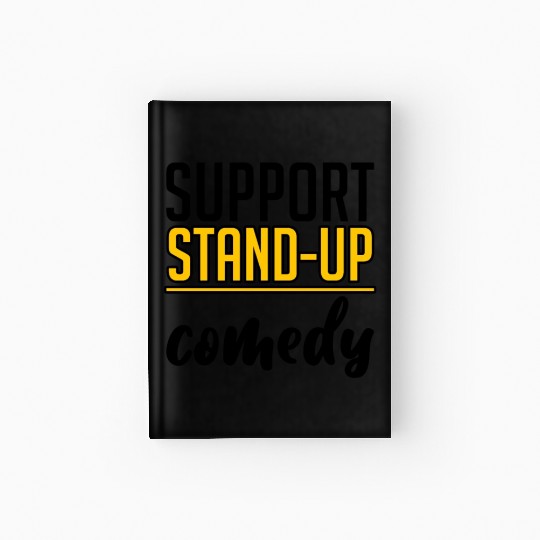 Support Stand Up Comedy 4 Hardcover Journal