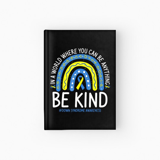 Be Kind Rainbow World Down Syndrome Awareness Day Hardcover Journal