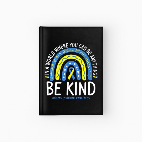 Be Kind Rainbow World Down Syndrome Awareness Day Hardcover Journal