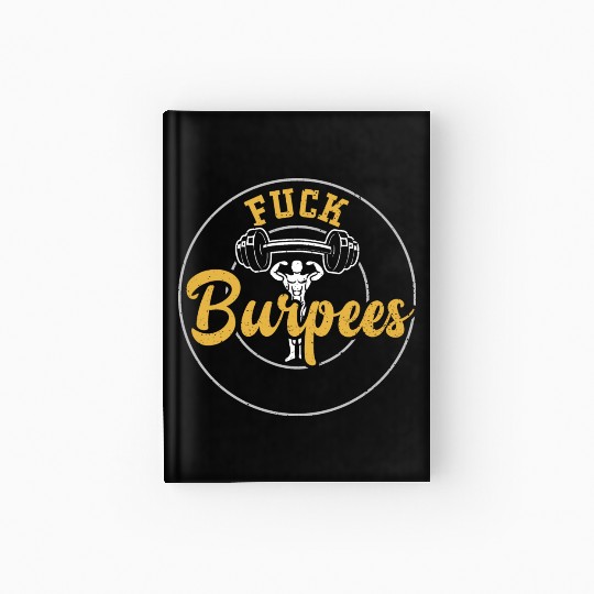 Fuck Burpees - Gym Hardcover Journal