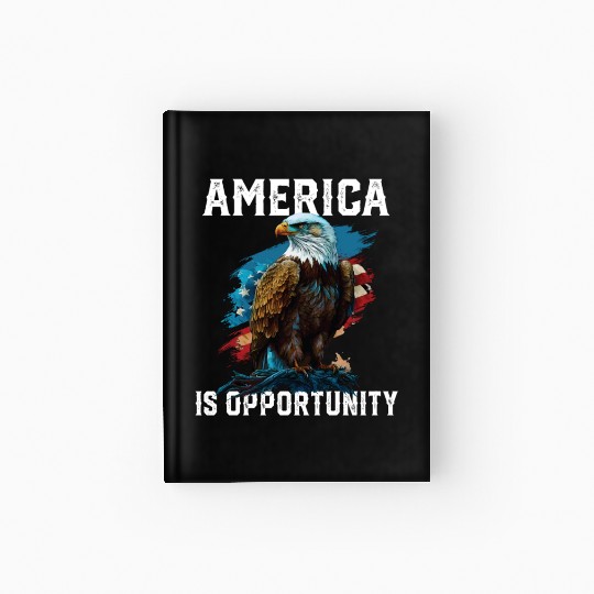 America Is Opportunity American Bald Eagle July 4 Hardcover Journal