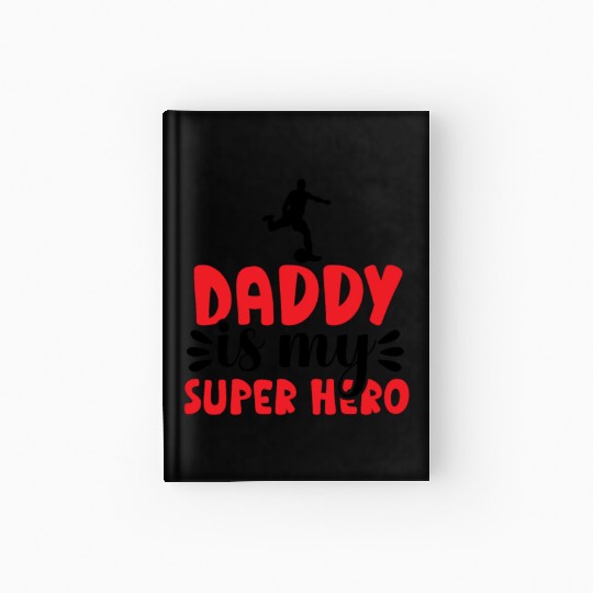 Daddy is my super hero Hardcover Journal