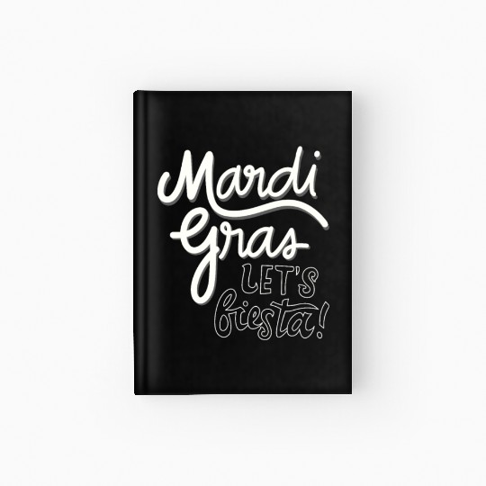 Mardi Gras Carnival Fiesta Party Louisiana New Orl Hardcover Journal
