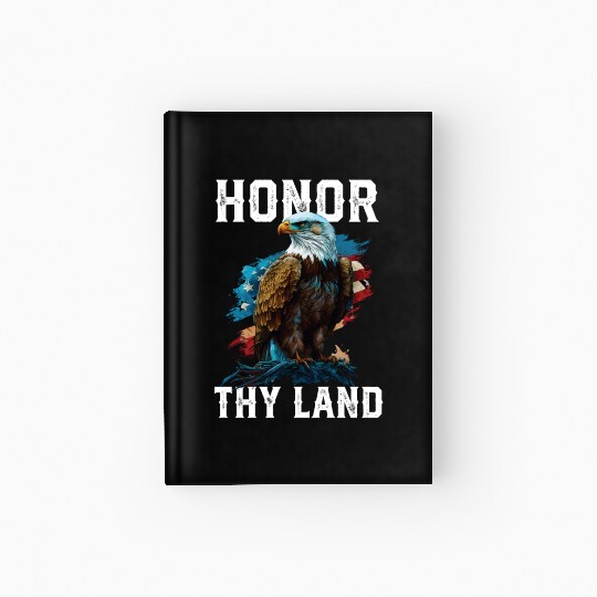 Honor Thy Land American Bald Eagle America USA Hardcover Journal
