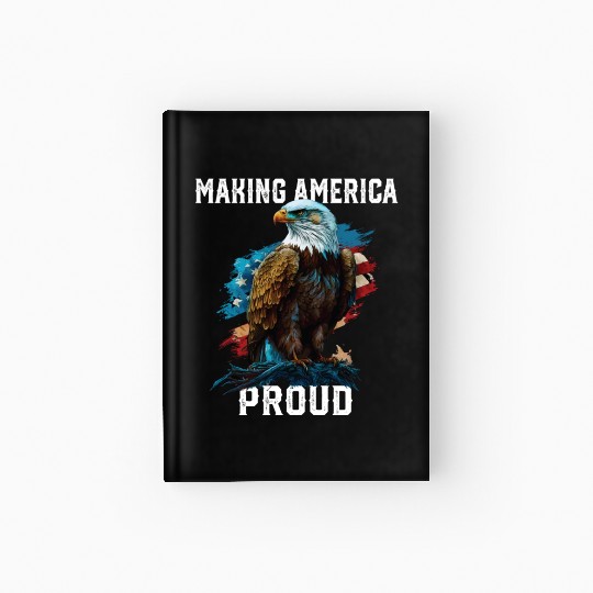 Making America Proud American Bald Eagle Hardcover Journal