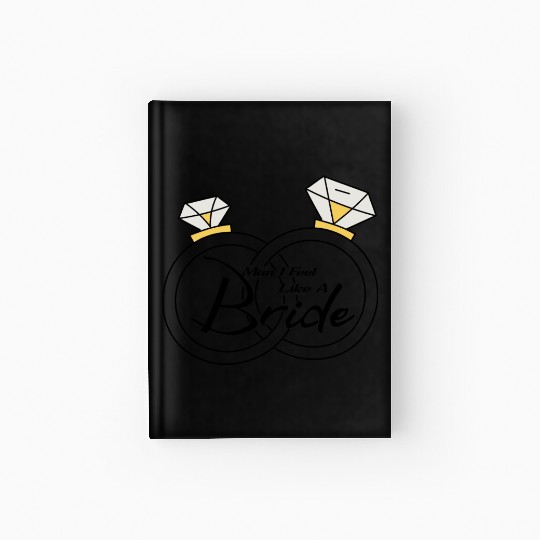 man I feel like a bride Hardcover Journal
