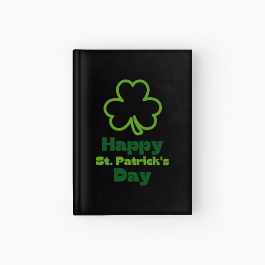 Happy St Patricks Day | Saint Patricks Day Hardcover Journal