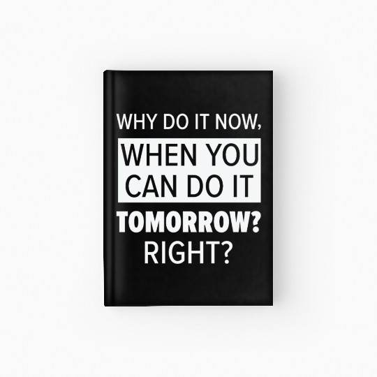 Procrastinator Relaxation Typography Work Hardcover Journal