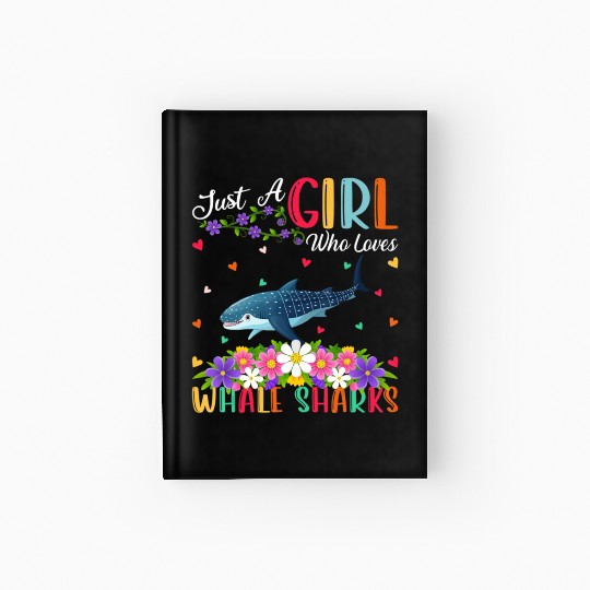 Whale Shark Fish Lover Just A Girl Who Loves Whale Hardcover Journal