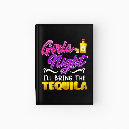 Girls Night I'll bring the Tequila Spring Break Hardcover Journal