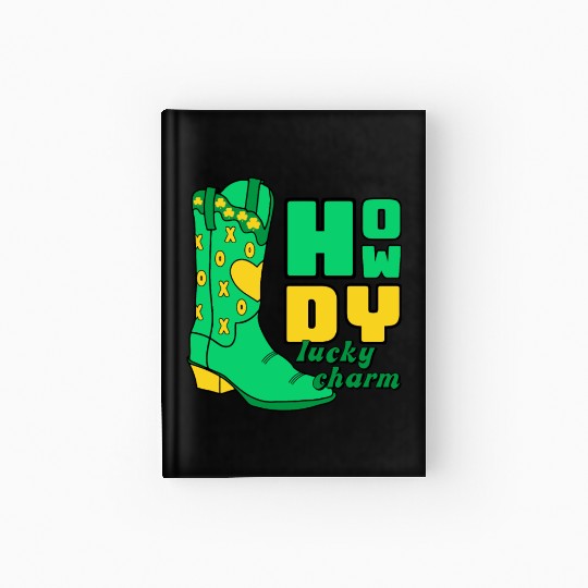 Howdy Lucky Charm St Patrick Day Apparel Hardcover Journal