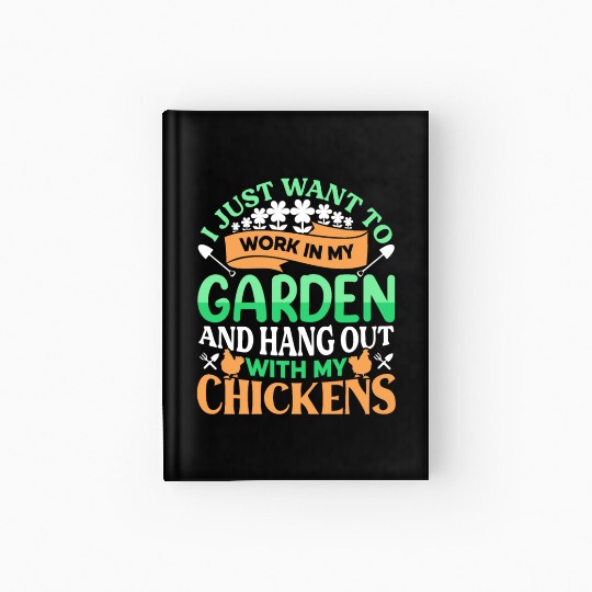 Green Garden Hangout With My Chickens Hardcover Journal