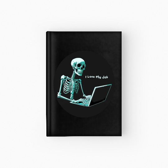I Love My Job Hardcover Journal