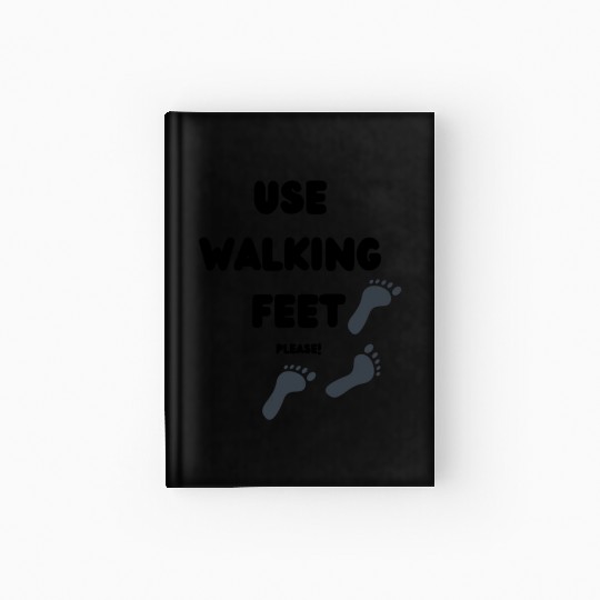 Use Walking Feet Swag Hardcover Journal