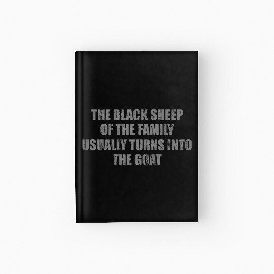 The black sheep of the family usually turns into t Hardcover Journal
