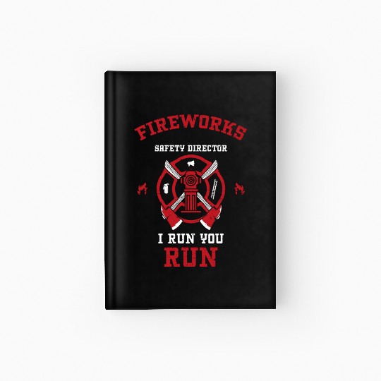 Fireworks Safety Director I Run... Hardcover Journal