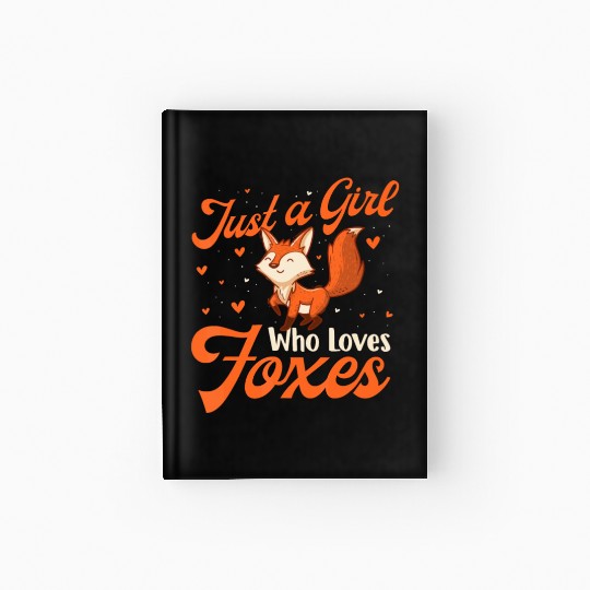 Just A Girl Who Loves Foxes - Fox Lover Zookeeper Hardcover Journal