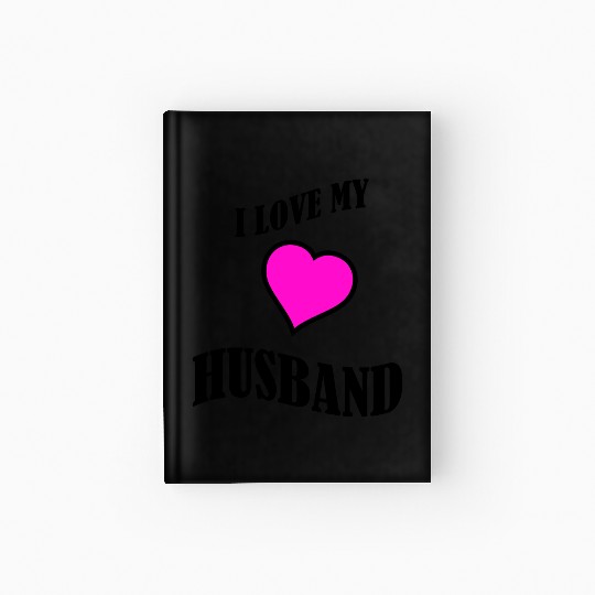 i love my husband Hardcover Journal