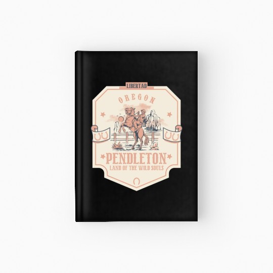 pendleton oregon wild west town Hardcover Journal