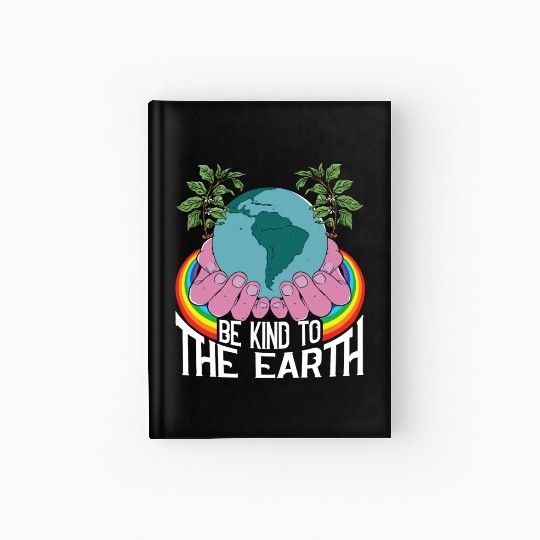 Be Kind To The Earth Rainbow Natural Environment Hardcover Journal