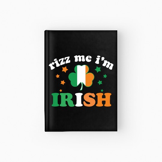 Rizz me im irish st patrick's day 2023 funny meme Hardcover Journal