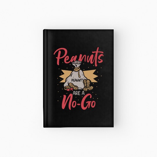 Peanuts Are A No-Go Peanut Allergic Hardcover Journal