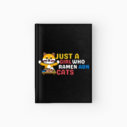 Just A Girl Who Loves Ramen And Cats Cute Animal Hardcover Journal