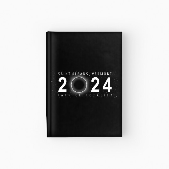 Solar Eclipse Saint Albans Vermont April 8 2024 Hardcover Journal