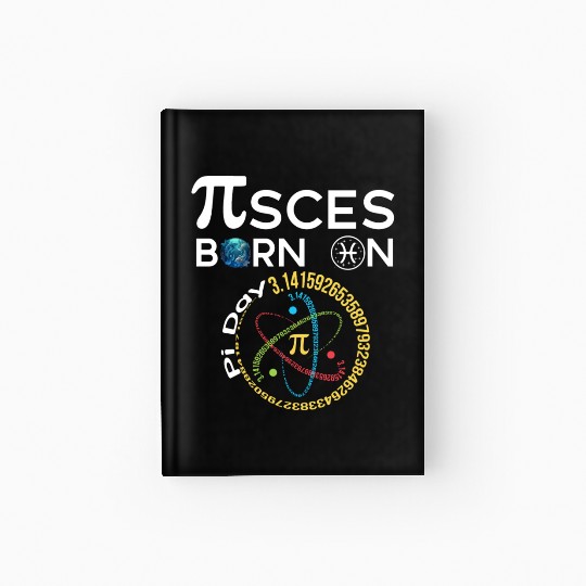 Pi Day Birthday Baby Born on Pi Day Pisces Hardcover Journal