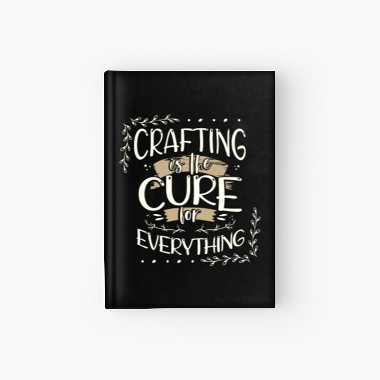 Crafter Gift Cats are the Cure for Everything Hardcover Journal