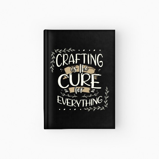 Crafter Gift Cats are the Cure for Everything Hardcover Journal