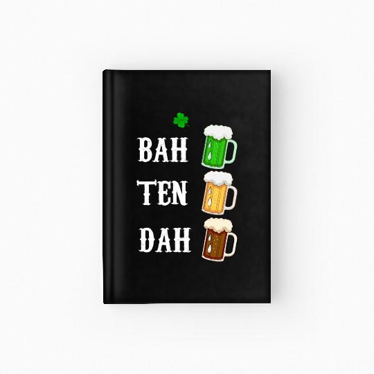 BAH TEN DAH Funny St Patrick's Day Beer Bartender Hardcover Journal