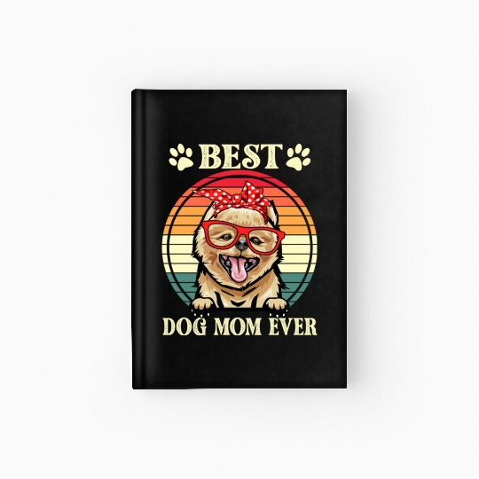 Funny Best Pomeranian Dog Mom For Dog Lover Hardcover Journal