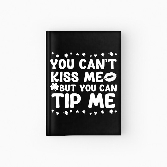 Funny St Patricks Day Waitress Bartender Tip Hardcover Journal