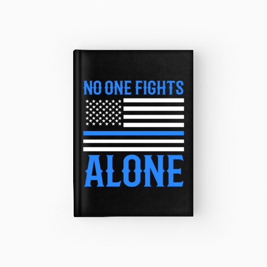 No One Fights Alone Thin Blue Line Police Hardcover Journal