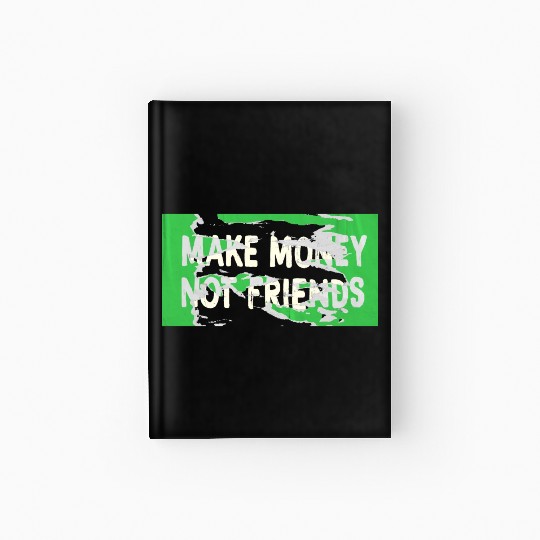 Make Money Not Friends Capitalism Design Hardcover Journal