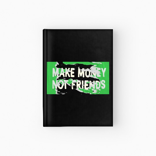 Make Money Not Friends Capitalism Design Hardcover Journal