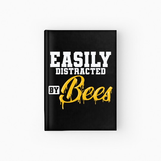 Beekeeper Honey Easily Distracted by Bees Hardcover Journal