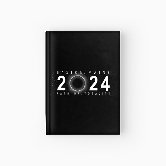 Solar Eclipse Easton Maine April 8 2024 Hardcover Journal