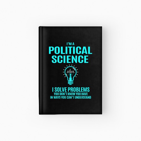 Political Science Hardcover Journal - I Solve Problems Gift